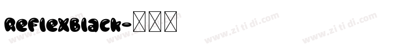 ReflexBlack字体转换