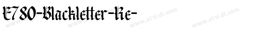 E780-Blackletter-Re字体转换 E780-Blackletter-Re字体转换