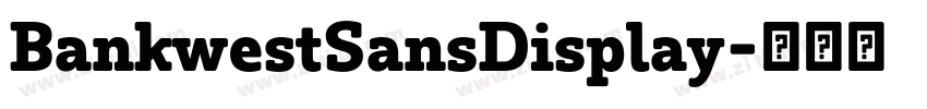 BankwestSansDisplay字体转换 BankwestSansDisplay字体转换