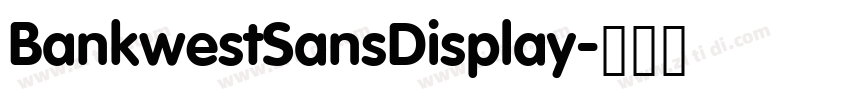 BankwestSansDisplay字体转换 BankwestSansDisplay字体转换