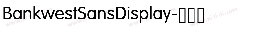 BankwestSansDisplay字体转换 BankwestSansDisplay字体转换