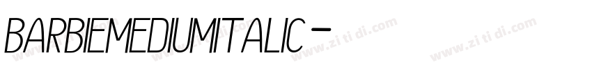 BarbieMediumItalic字体转换 BarbieMediumItalic字体转换