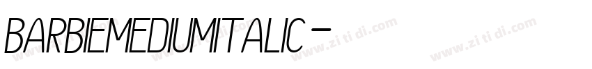 BarbieMediumItalic字体转换 BarbieMediumItalic字体转换
