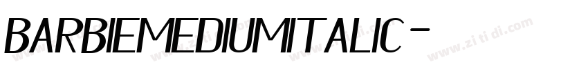 BarbieMediumItalic字体转换 BarbieMediumItalic字体转换