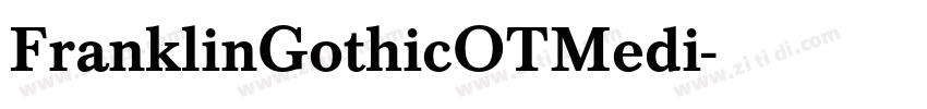 FranklinGothicOTMedi字体转换 FranklinGothicOTMedi字体转换