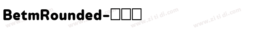 BetmRounded字体转换
