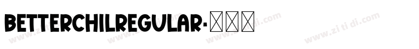 BetterChilRegular字体转换