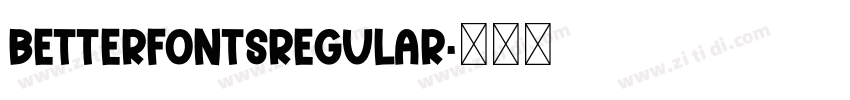 BetterFontsRegular字体转换