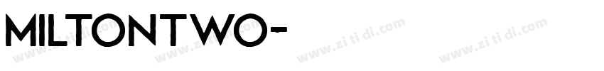 MiltonTwo字体转换