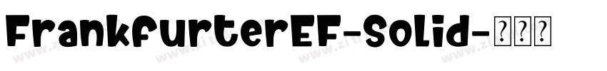 FrankfurterEF-Solid字体转换