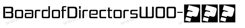 BoardofDirectorsW00字体转换 BoardofDirectorsW00字体转换