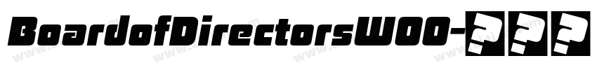 BoardofDirectorsW00字体转换 BoardofDirectorsW00字体转换