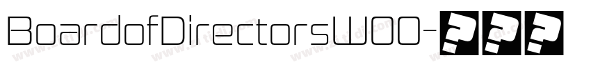 BoardofDirectorsW00字体转换 BoardofDirectorsW00字体转换