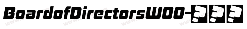 BoardofDirectorsW00字体转换 BoardofDirectorsW00字体转换