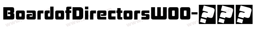 BoardofDirectorsW00字体转换 BoardofDirectorsW00字体转换