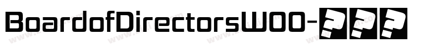 BoardofDirectorsW00字体转换 BoardofDirectorsW00字体转换