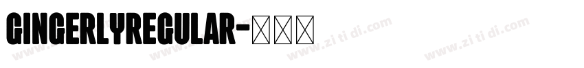 GingerlyRegular字体转换 GingerlyRegular字体转换