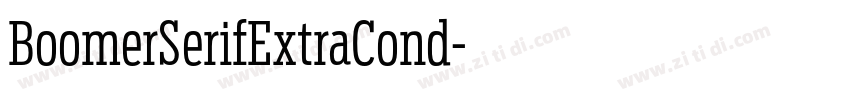 BoomerSerifExtraCond字体转换 BoomerSerifExtraCond字体转换