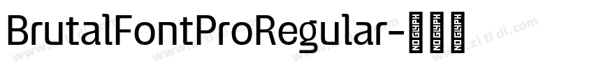 BrutalFontProRegular字体转换 BrutalFontProRegular字体转换