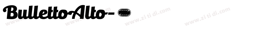 BullettoAlto字体转换