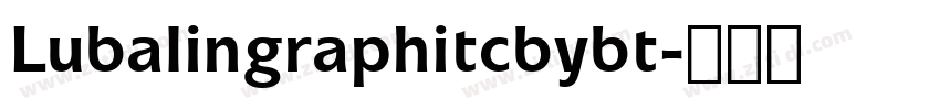 Lubalingraphitcbybt字体转换