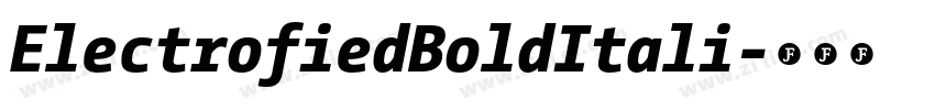 ElectrofiedBoldItali字体转换 ElectrofiedBoldItali字体转换