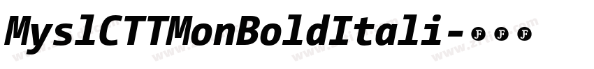 MyslCTTMonBoldItali字体转换