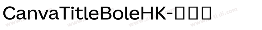 CanvaTitleBoleHK字体转换