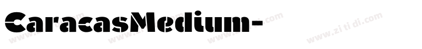 CaracasMedium字体转换 CaracasMedium字体转换