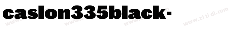 caslon335black字体转换 caslon335black字体转换