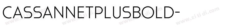 CassannetPlusBold字体转换 CassannetPlusBold字体转换