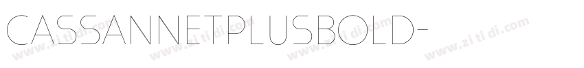 CassannetPlusBold字体转换 CassannetPlusBold字体转换