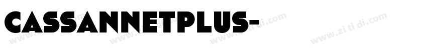 CassannetPlus字体转换 CassannetPlus字体转换