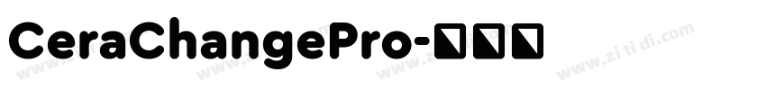 CeraChangePro字体转换 CeraChangePro字体转换