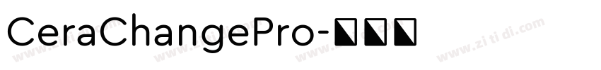 CeraChangePro字体转换 CeraChangePro字体转换