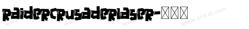 raidercrusaderlaser字体转换