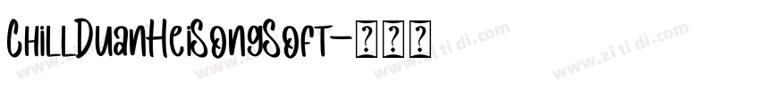 ChillDuanHeiSongSoft字体转换