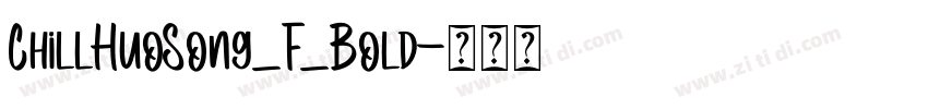 ChillHuoSong_F_Bold字体转换