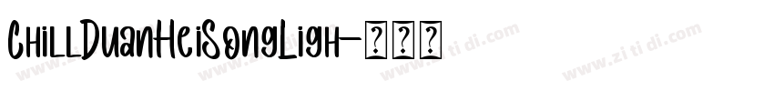 ChillDuanHeiSongLigh字体转换