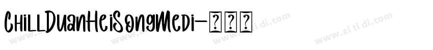 ChillDuanHeiSongMedi字体转换