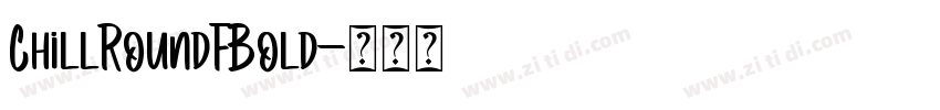 ChillRoundFBold字体转换