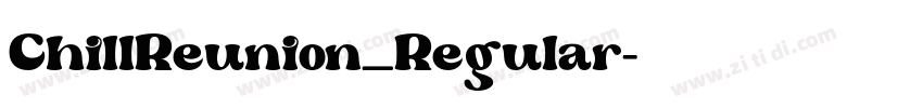 ChillReunion_Regular字体转换