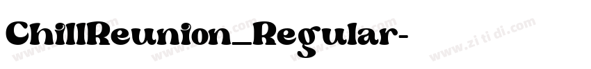 ChillReunion_Regular字体转换