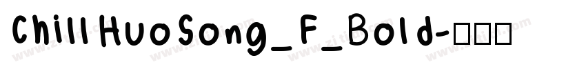 ChillHuoSong_F_Bold字体转换