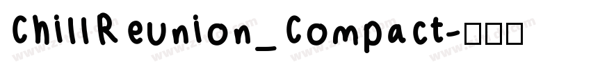ChillReunion_Compact字体转换