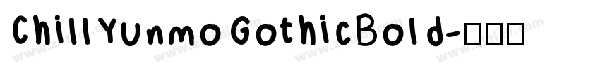 ChillYunmoGothicBold字体转换