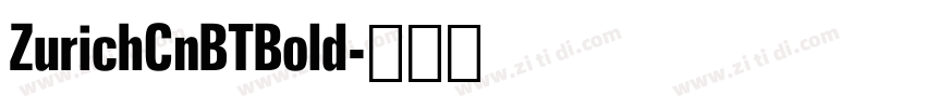 ZurichCnBTBold字体转换 ZurichCnBTBold字体转换