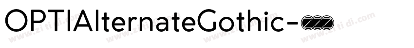 OPTIAlternateGothic字体转换 OPTIAlternateGothic字体转换