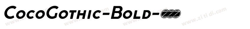 CocoGothic-Bold字体转换 CocoGothic-Bold字体转换