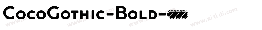 CocoGothic-Bold字体转换 CocoGothic-Bold字体转换